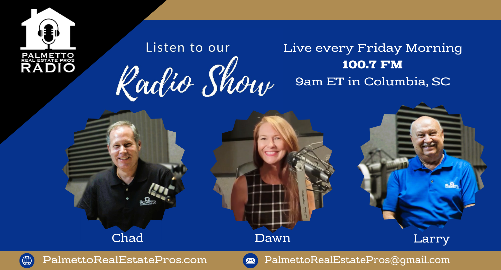 Real Estate Pros Radio Show - Chad, Dawn & Larry, Live every Friday Morning, 100.7 FM, 9am ET in Columbia, SC